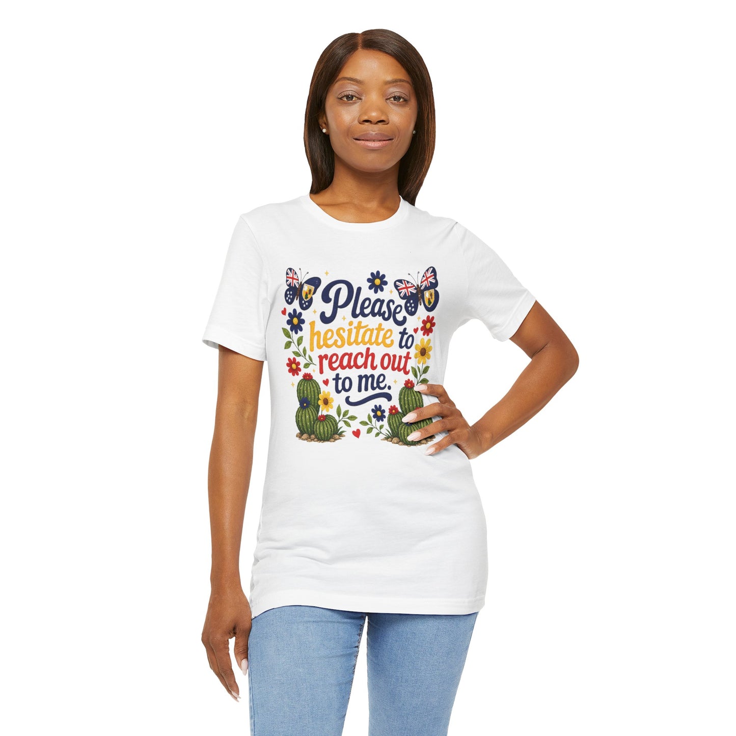 Hesitate to Reach Out Tee