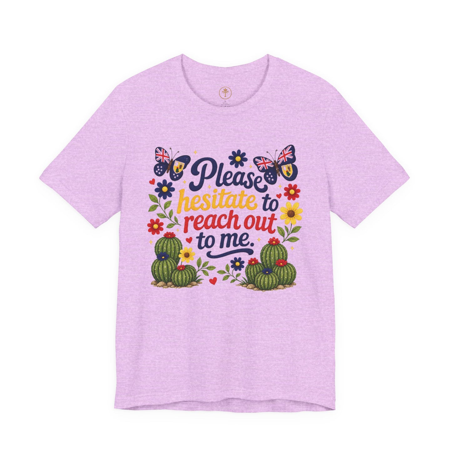 Hesitate to Reach Out Tee