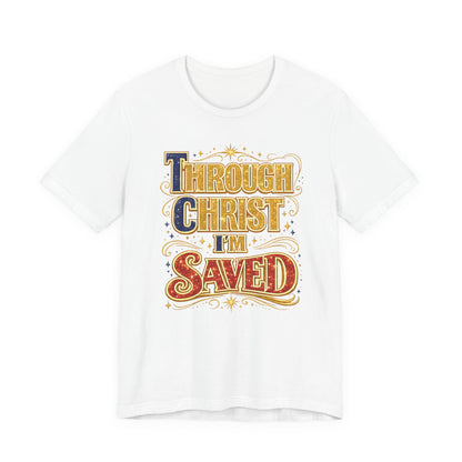 TCI- Through Christ I'm Saved Tee