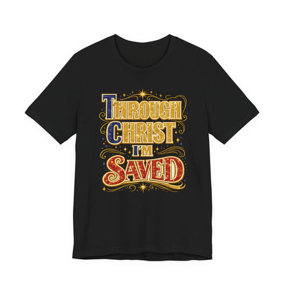 TCI- Through Christ I'm Saved Tee