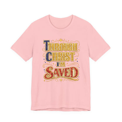 TCI- Through Christ I'm Saved Tee
