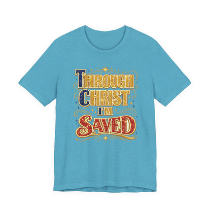 TCI- Through Christ I'm Saved Tee