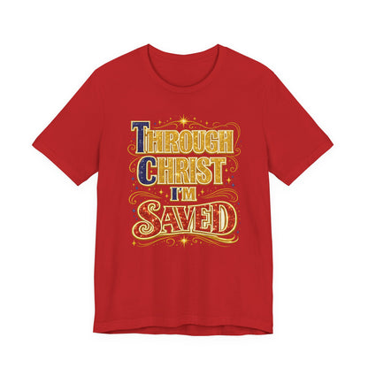 TCI- Through Christ I'm Saved Tee