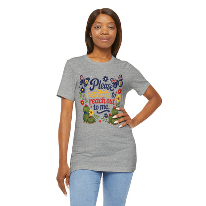 Hesitate to Reach Out Tee