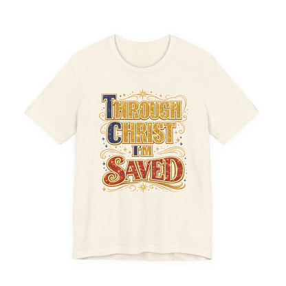 TCI- Through Christ I'm Saved Tee